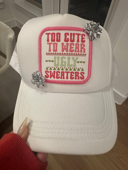 Too Cute for Ugly Sweaters and Bows Hat